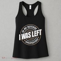 In My Defense I Was Left Unsupervised Funny Saying Graphic Women's Tank Top thumb 3