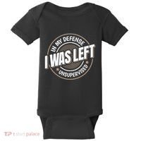 In My Defense I Was Left Unsupervised Funny Saying Graphic Baby Bodysuit thumb 0
