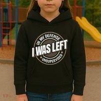 In My Defense I Was Left Unsupervised Funny Saying Graphic Kids Hoodie thumb 3