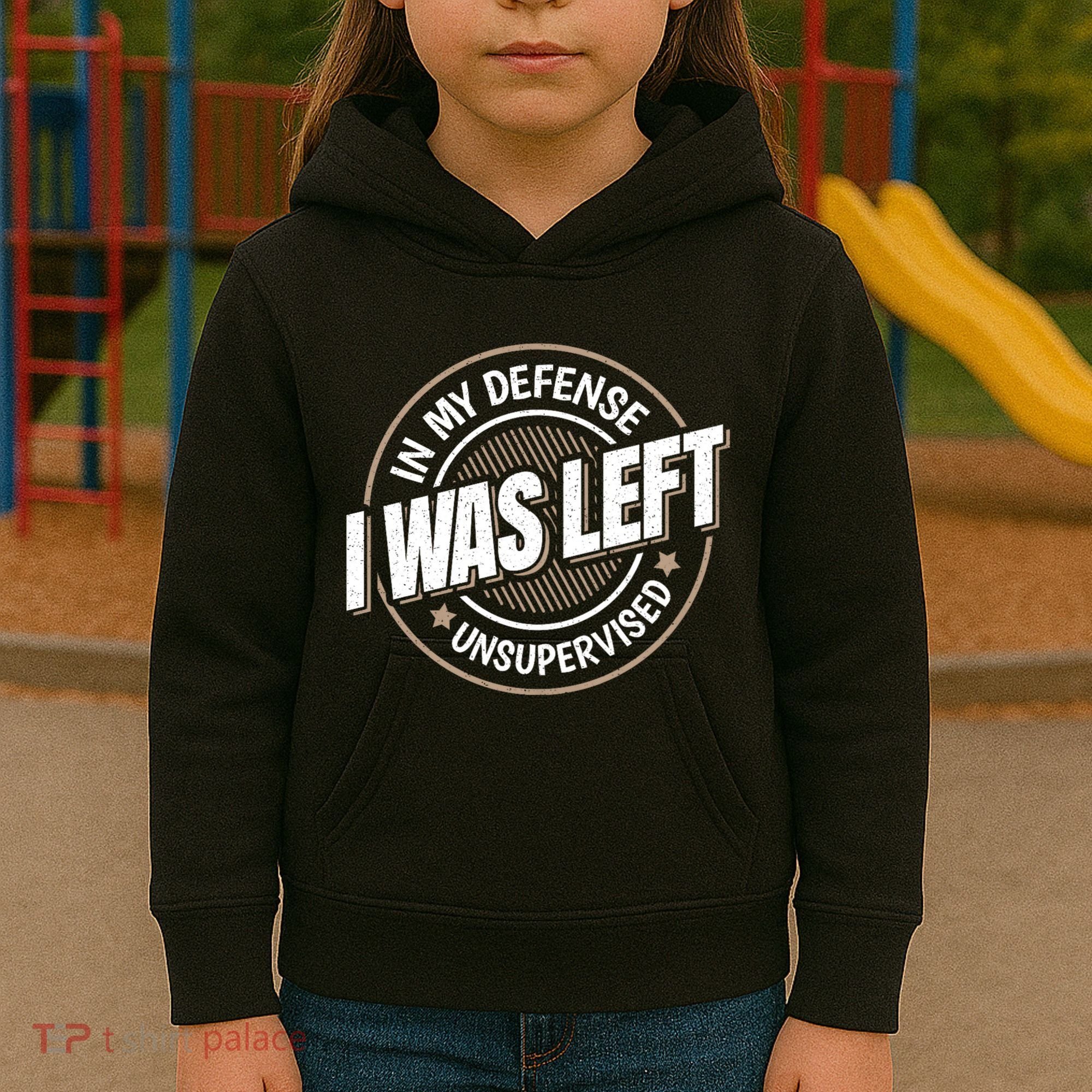 In My Defense I Was Left Unsupervised Funny Saying Graphic Kids Hoodie