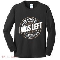 In My Defense I Was Left Unsupervised Funny Saying Graphic Kids Long Sleeve Shirt thumb 0