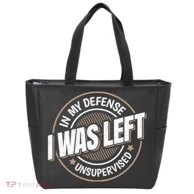 In My Defense I Was Left Unsupervised Funny Saying Graphic Tote Bag