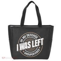In My Defense I Was Left Unsupervised Funny Saying Graphic Tote Bag thumb 0