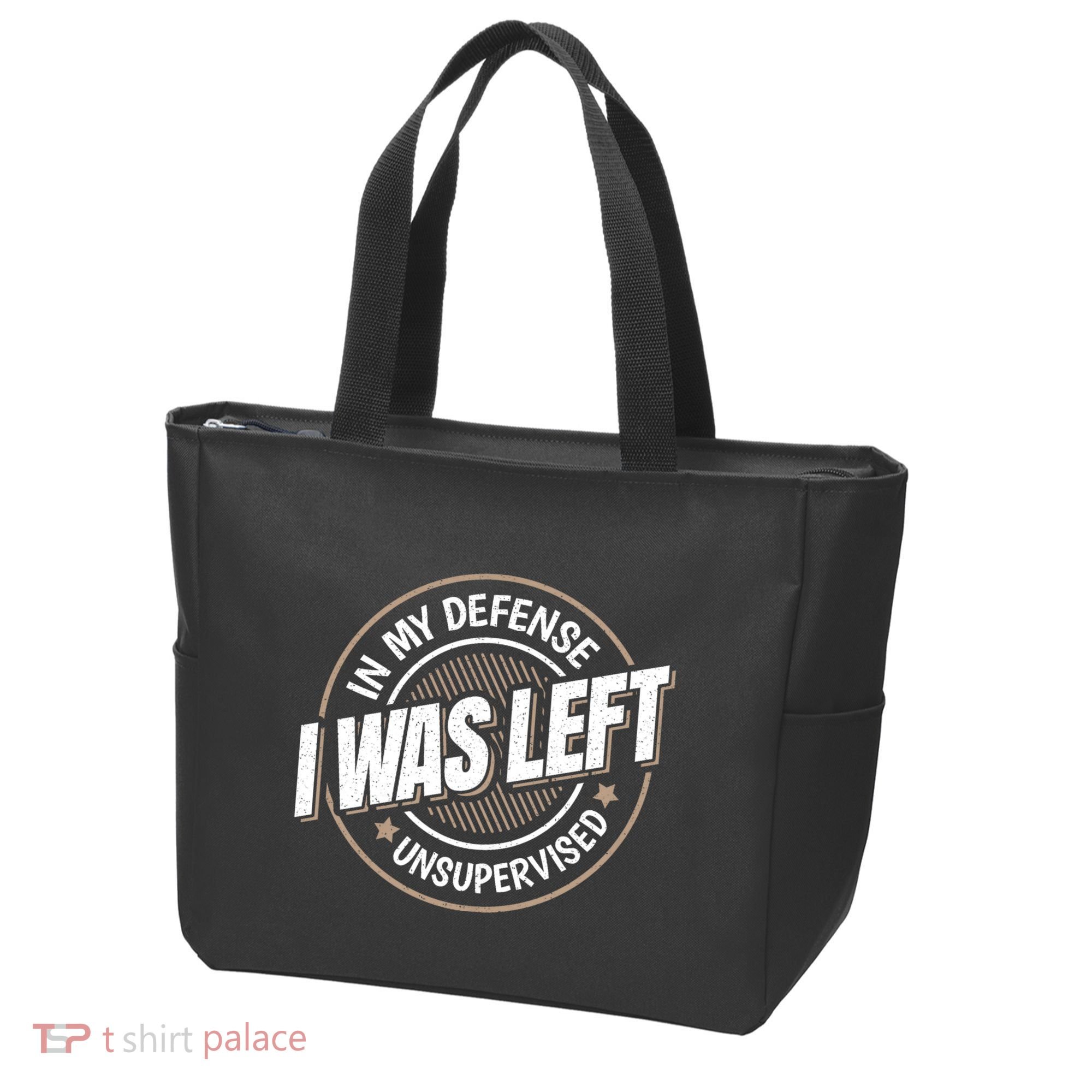 In My Defense I Was Left Unsupervised Funny Saying Graphic Tote Bag
