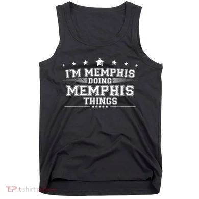 Im Memphis Doing Memphis Things Tank Top
