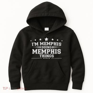 Im Memphis Doing Memphis Things Kids Hoodie