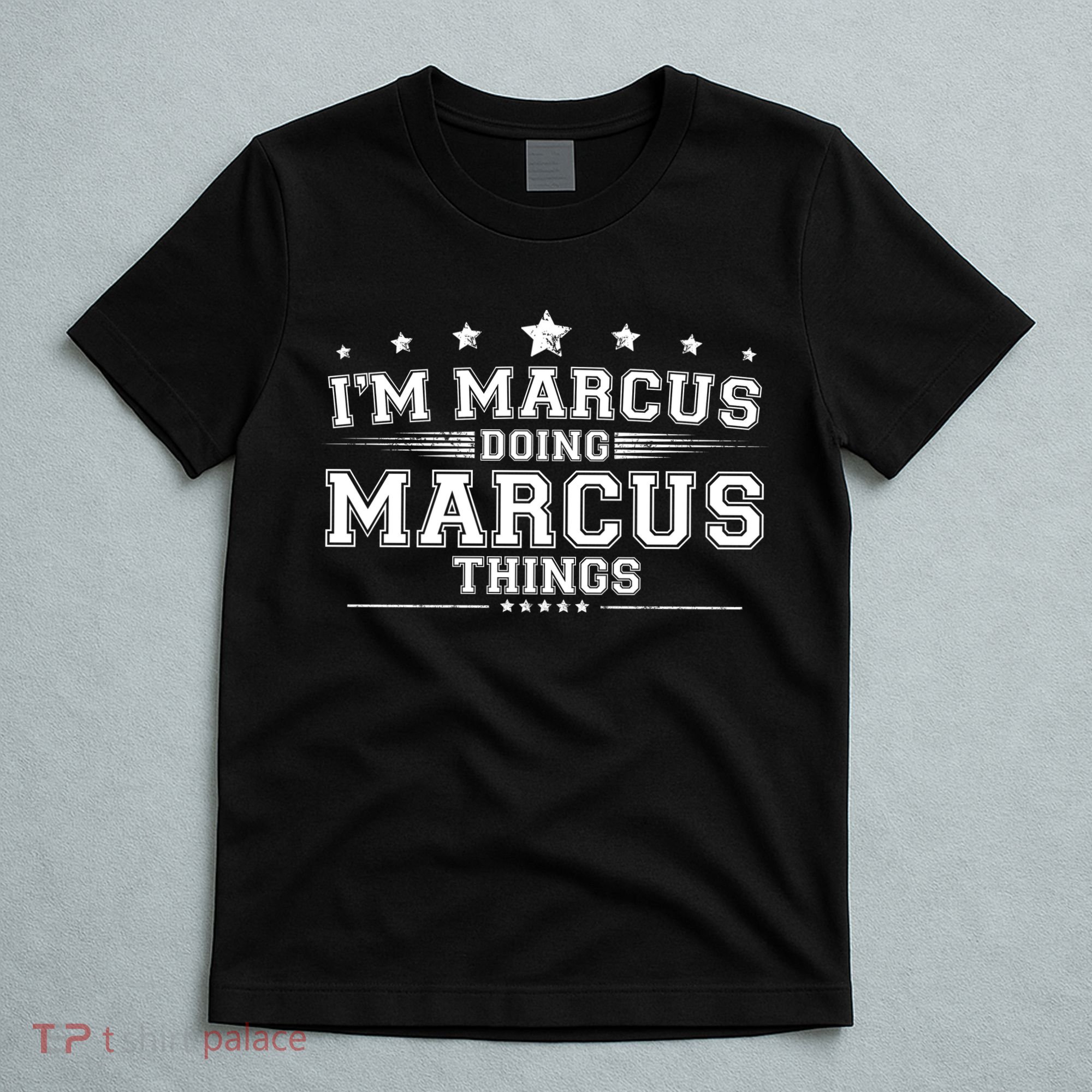 Im Marcus Doing Marcus Things T-Shirt