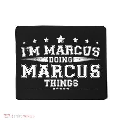 Im Marcus Doing Marcus Things Mousepad