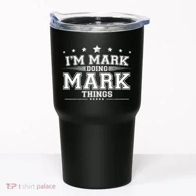Im Mark Doing Mark Things Tumbler