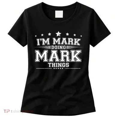 Im Mark Doing Mark Things Women's T-Shirt