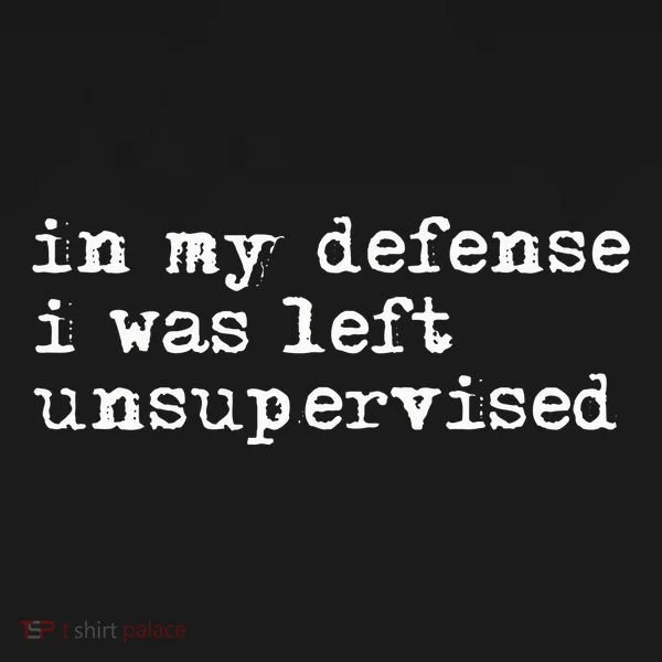 In My Defense I Was Left Unsupervised Tank Top