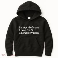 In My Defense I Was Left Unsupervised Kids Hoodie thumb 0