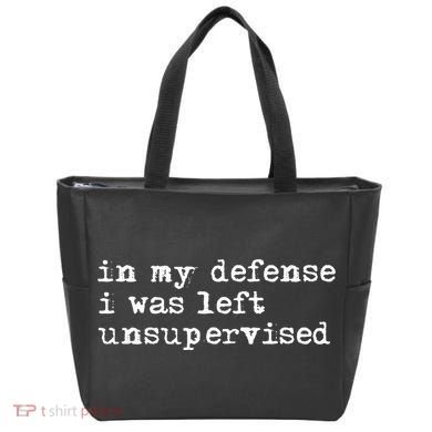 In My Defense I Was Left Unsupervised Tote Bag