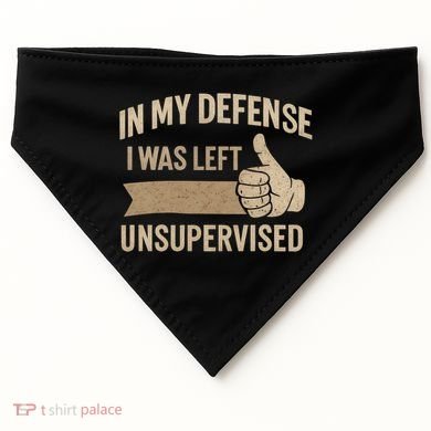 In My Defense I Was Left Unsupervised USA-Made Doggie Bandana