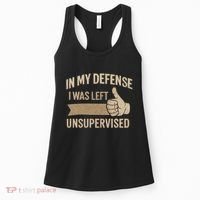 In My Defense I Was Left Unsupervised Women's Tank Top thumb 0