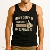 In My Defense I Was Left Unsupervised Tank Top thumb 3