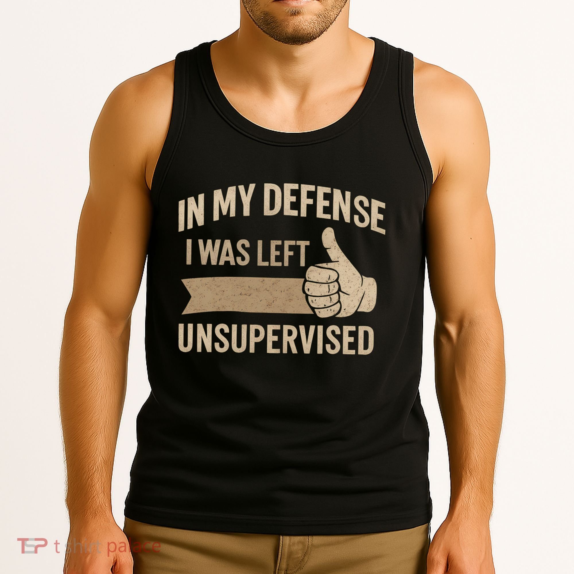 In My Defense I Was Left Unsupervised Tank Top