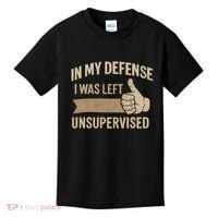 In My Defense I Was Left Unsupervised Kids T-Shirt thumb 0