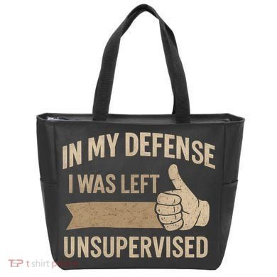 In My Defense I Was Left Unsupervised Tote Bag
