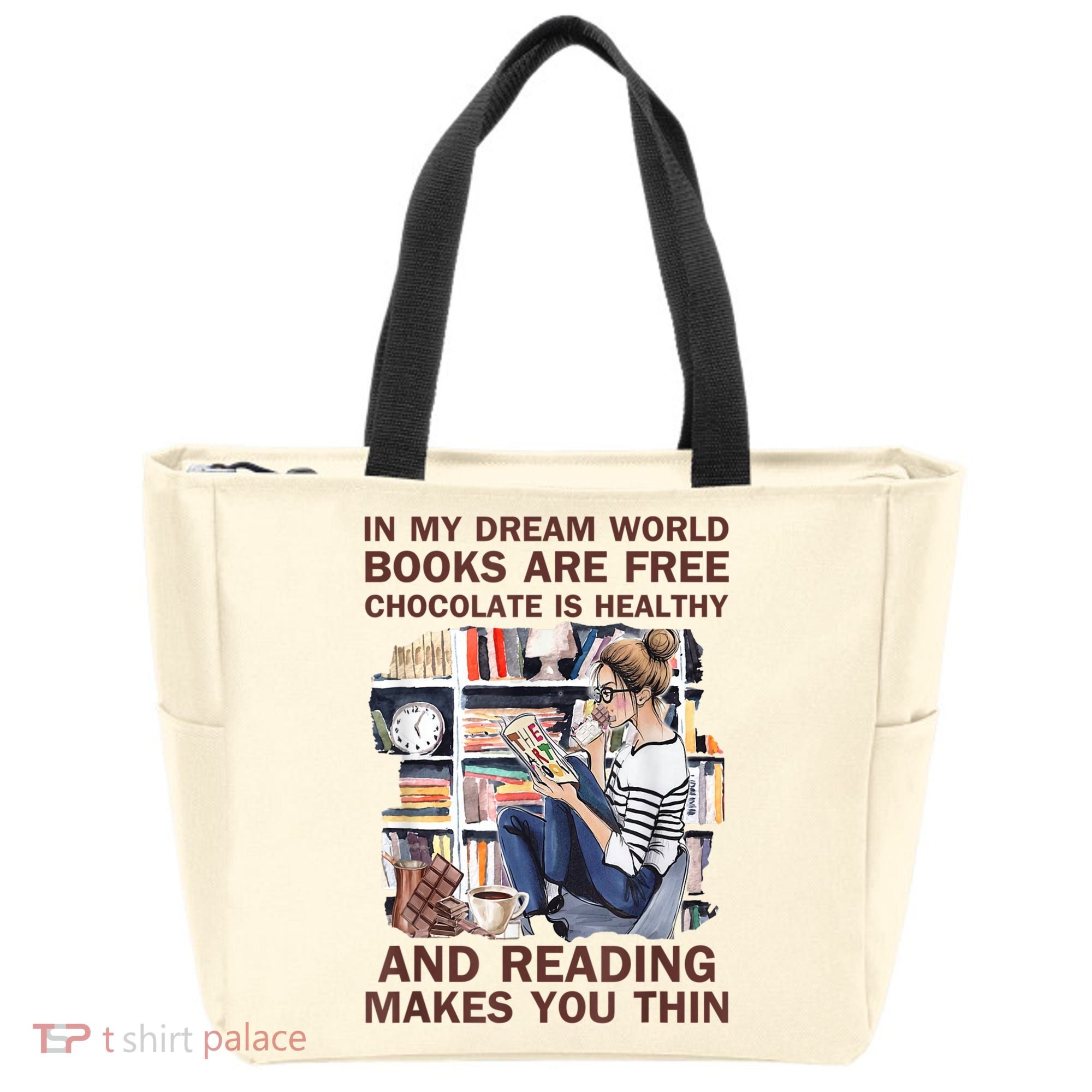In My Dream World Books Are Free Chocolate Is Healthy Tote Bag