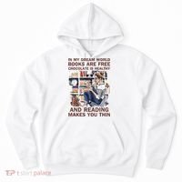 In My Dream World Books Are Free Chocolate Is Healthy Hoodie thumb 0