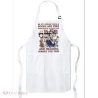 In My Dream World Books Are Free Chocolate Is Healthy Apron thumb 0