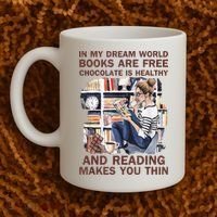 In My Dream World Books Are Free Chocolate Is Healthy Coffee Mug thumb 2