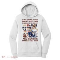 In My Dream World Books Are Free Chocolate Is Healthy Women's Hoodie thumb 0