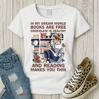 In My Dream World Books Are Free Chocolate Is Healthy Women's T-Shirt thumb 3