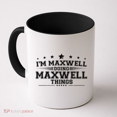 Im Maxwell Doing Maxwell Things Coffee Mug