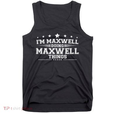 Im Maxwell Doing Maxwell Things Tank Top