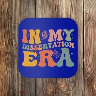 In My Dissertation Era School College Graduate Program Gift Coaster