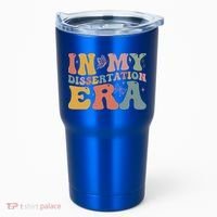 In My Dissertation Era School College Graduate Program Gift Tumbler thumb 0