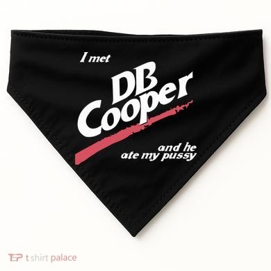 I Met Db Cooper And He Ate My Pussy USA-Made Doggie Bandana