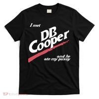 I Met Db Cooper And He Ate My Pussy T-Shirt thumb 0