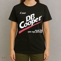 I Met Db Cooper And He Ate My Pussy T-Shirt thumb 4