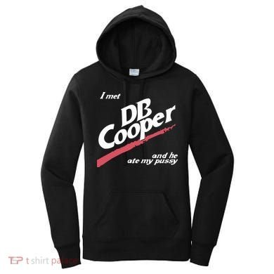 I Met Db Cooper And He Ate My Pussy Women's Hoodie