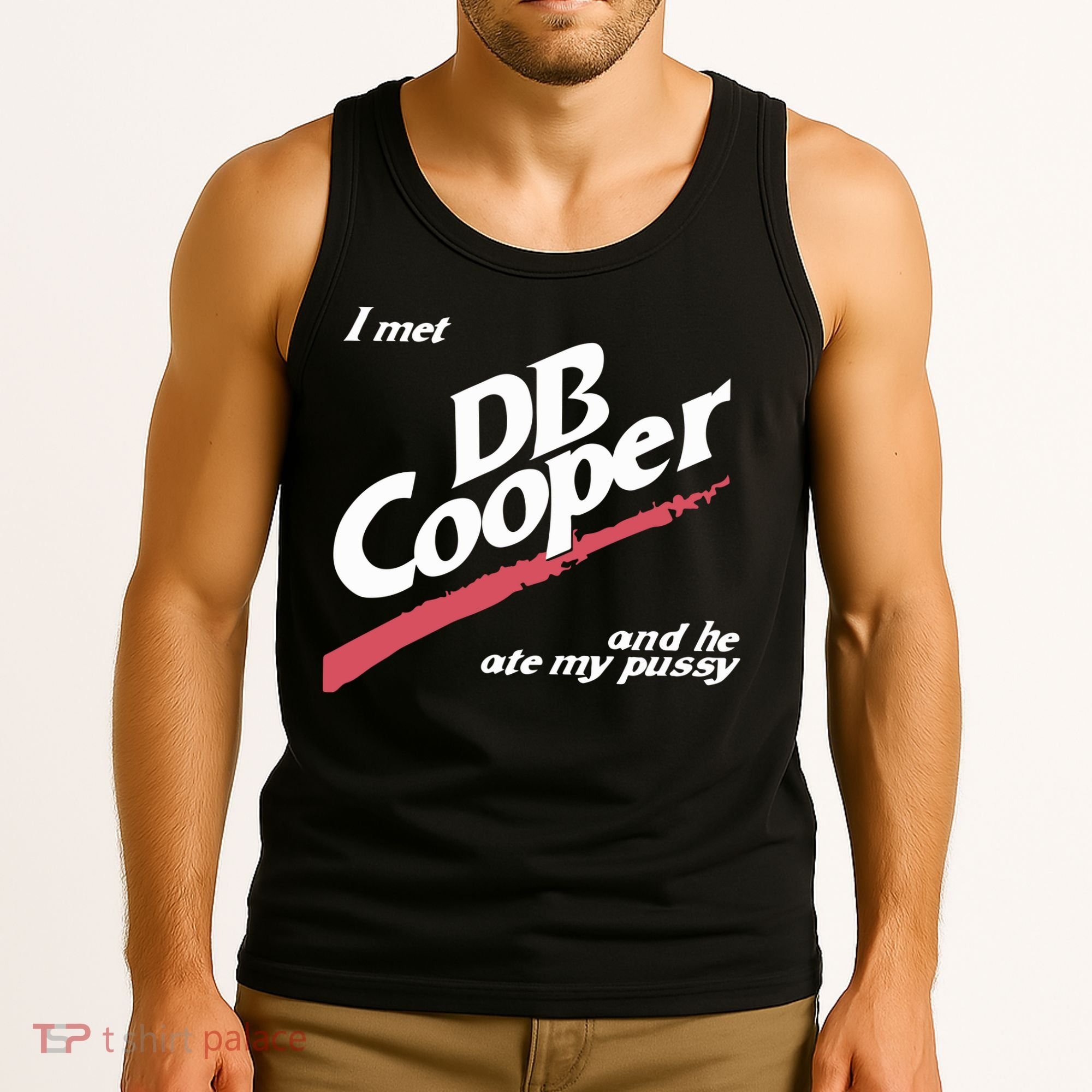 I Met Db Cooper And He Ate My Pussy Tank Top