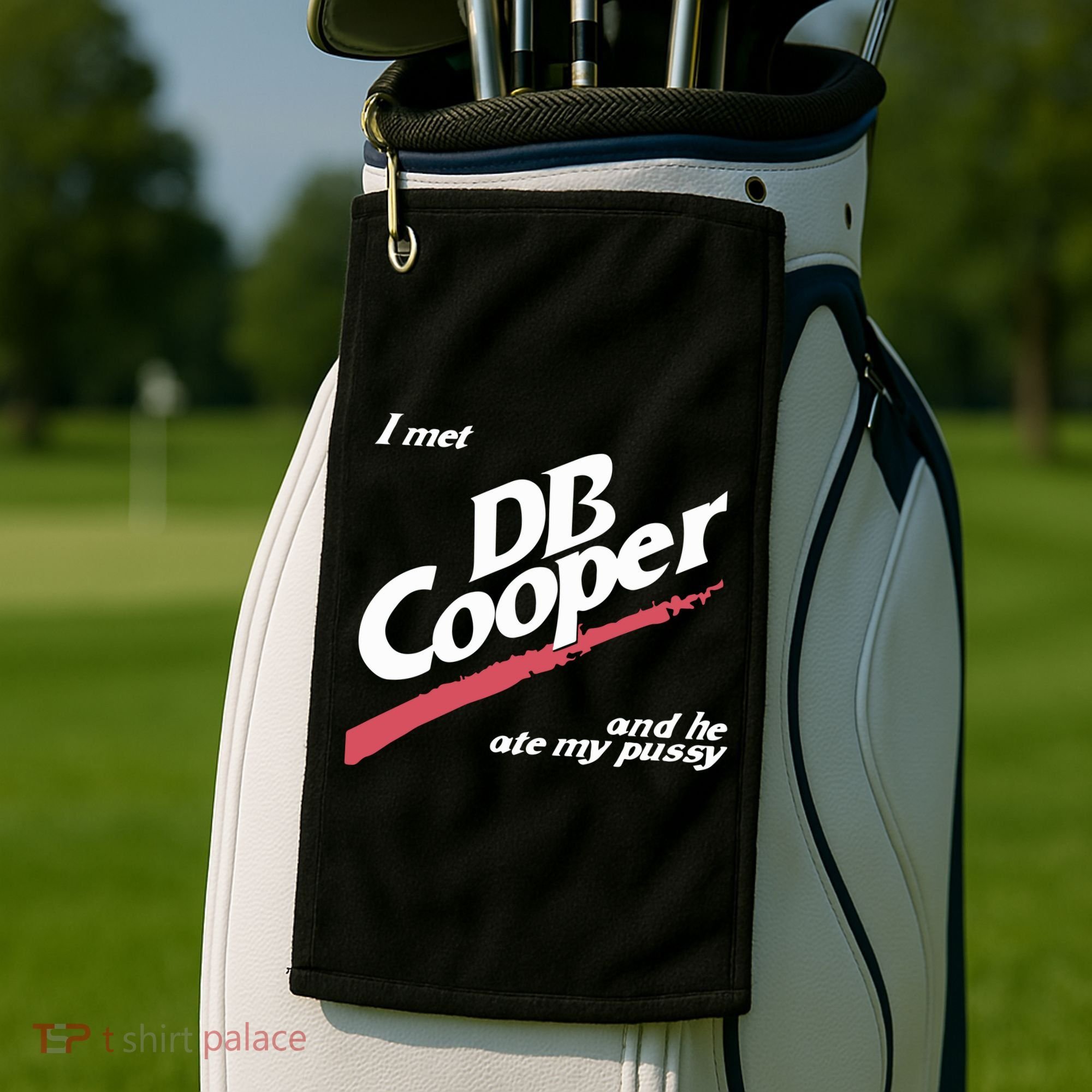 I Met Db Cooper And He Ate My Pussy Golf Towel