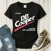 I Met Db Cooper And He Ate My Pussy Women's T-Shirt thumb 3