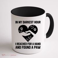 In My Darkest Hour I Reached For A Hand Found A Paw Gift Coffee Mug thumb 1