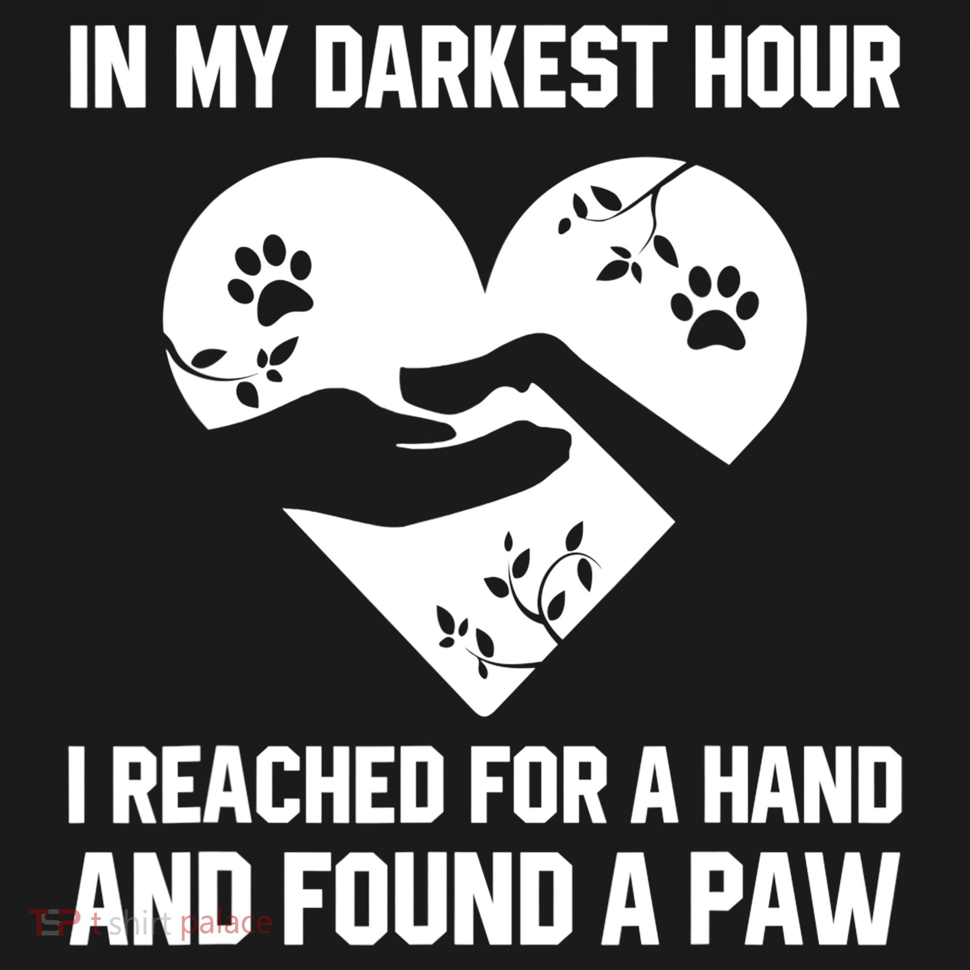 In My Darkest Hour I Reached For A Hand Found A Paw Gift Women's Hoodie