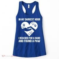In My Darkest Hour I Reached For A Hand Found A Paw Gift Women's Tank Top thumb 0
