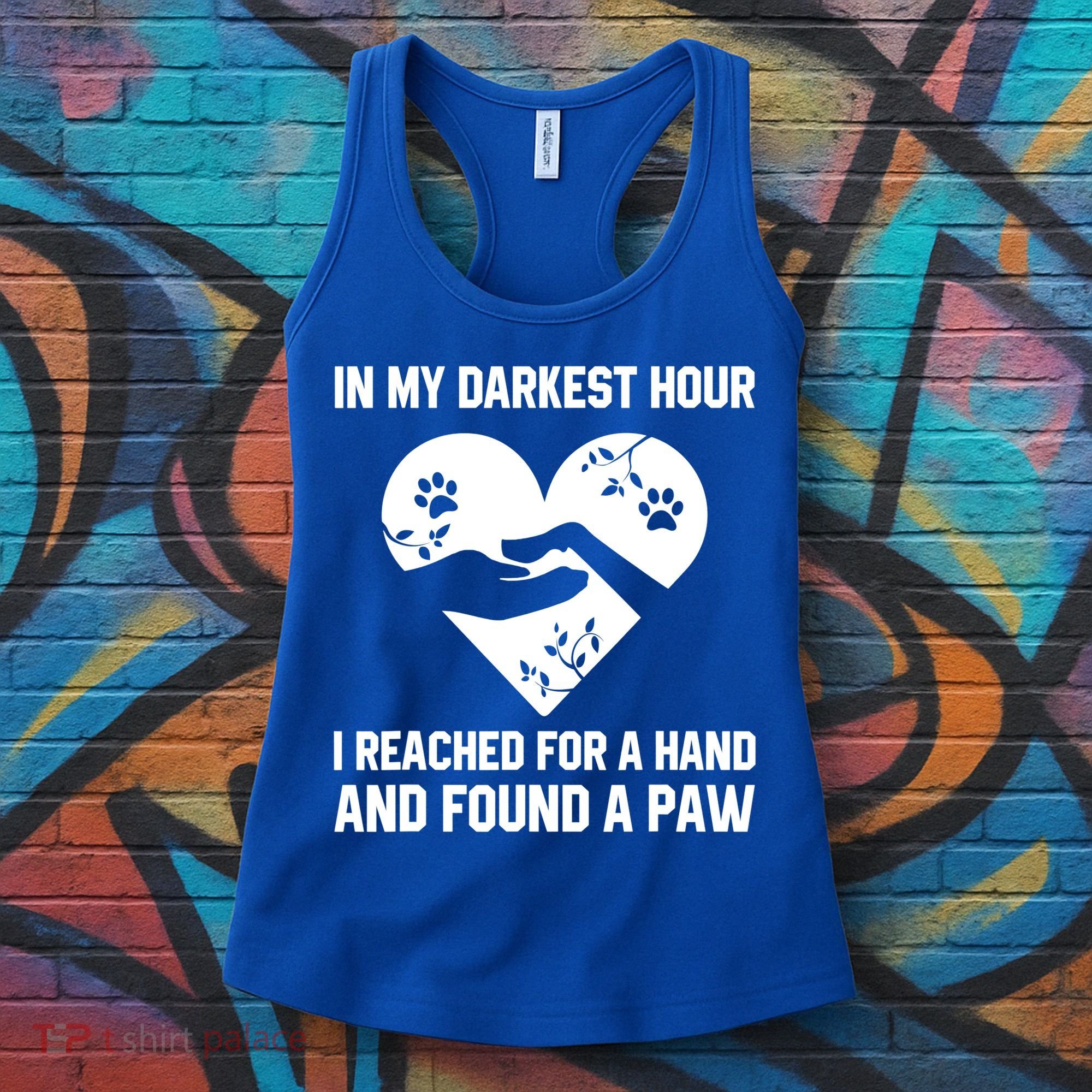In My Darkest Hour I Reached For A Hand Found A Paw Gift Women's Tank Top