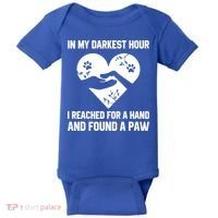 In My Darkest Hour I Reached For A Hand Found A Paw Gift Baby Bodysuit thumb 0