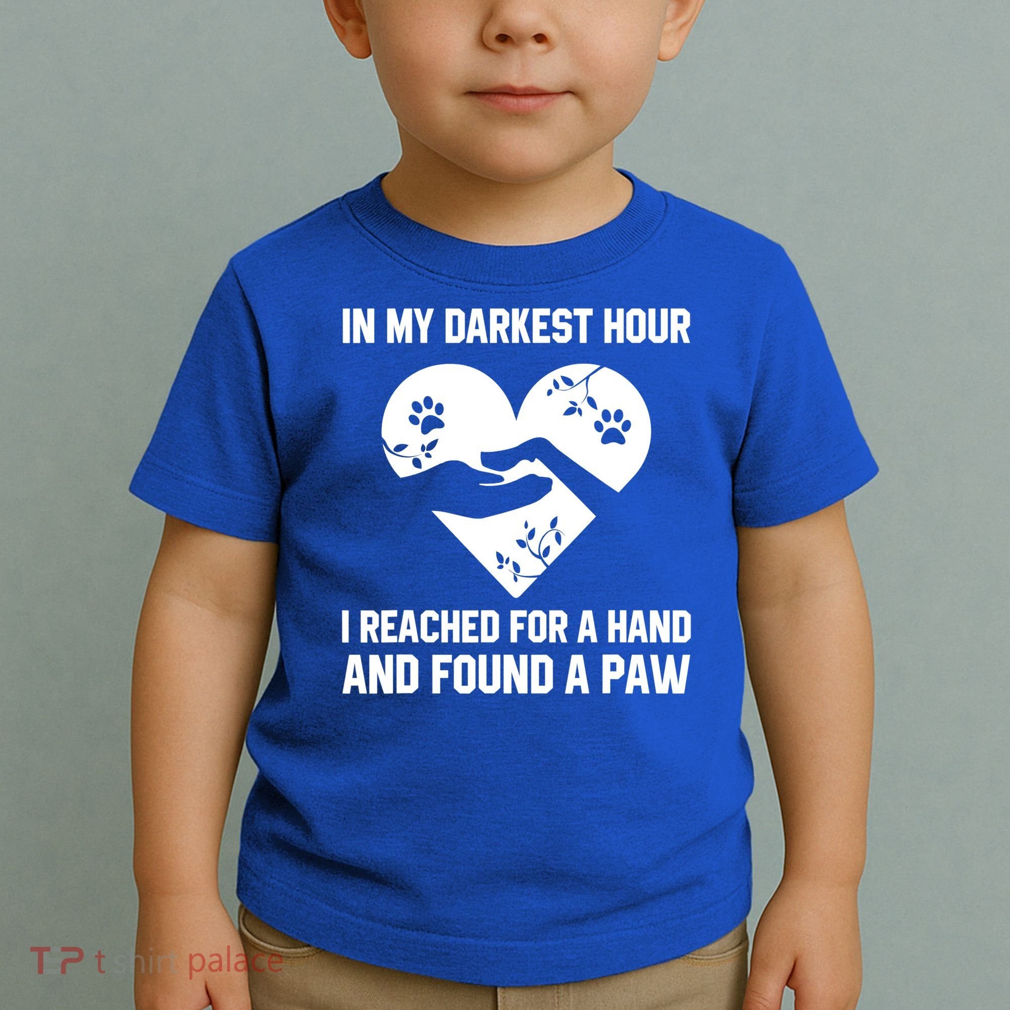 In My Darkest Hour I Reached For A Hand Found A Paw Gift Toddler T-Shirt