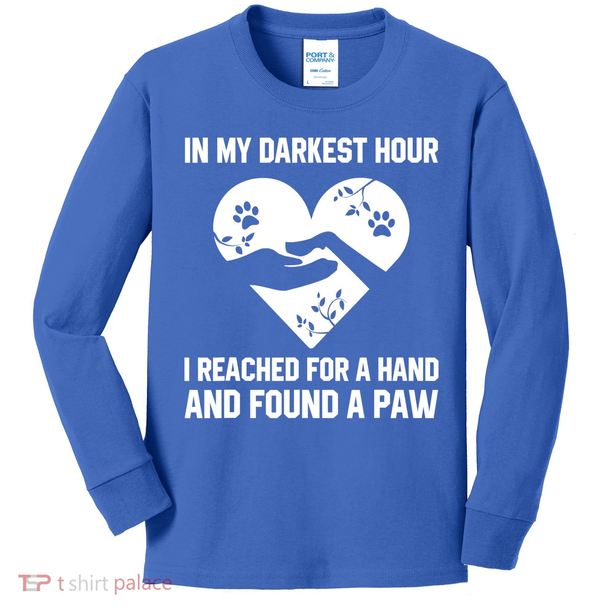 In My Darkest Hour I Reached For A Hand Found A Paw Gift Kids Long Sleeve Shirt