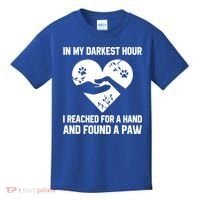 In My Darkest Hour I Reached For A Hand Found A Paw Gift Kids T-Shirt thumb 0