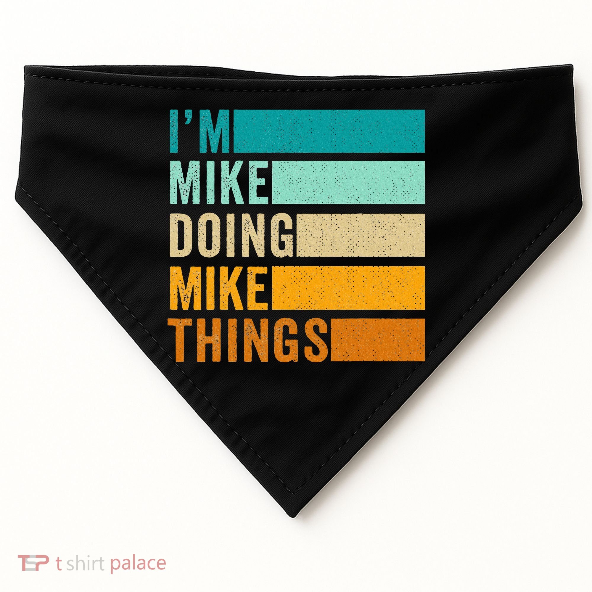 I'm Mike Doing Mike Things  Funny First Name USA-Made Doggie Bandana