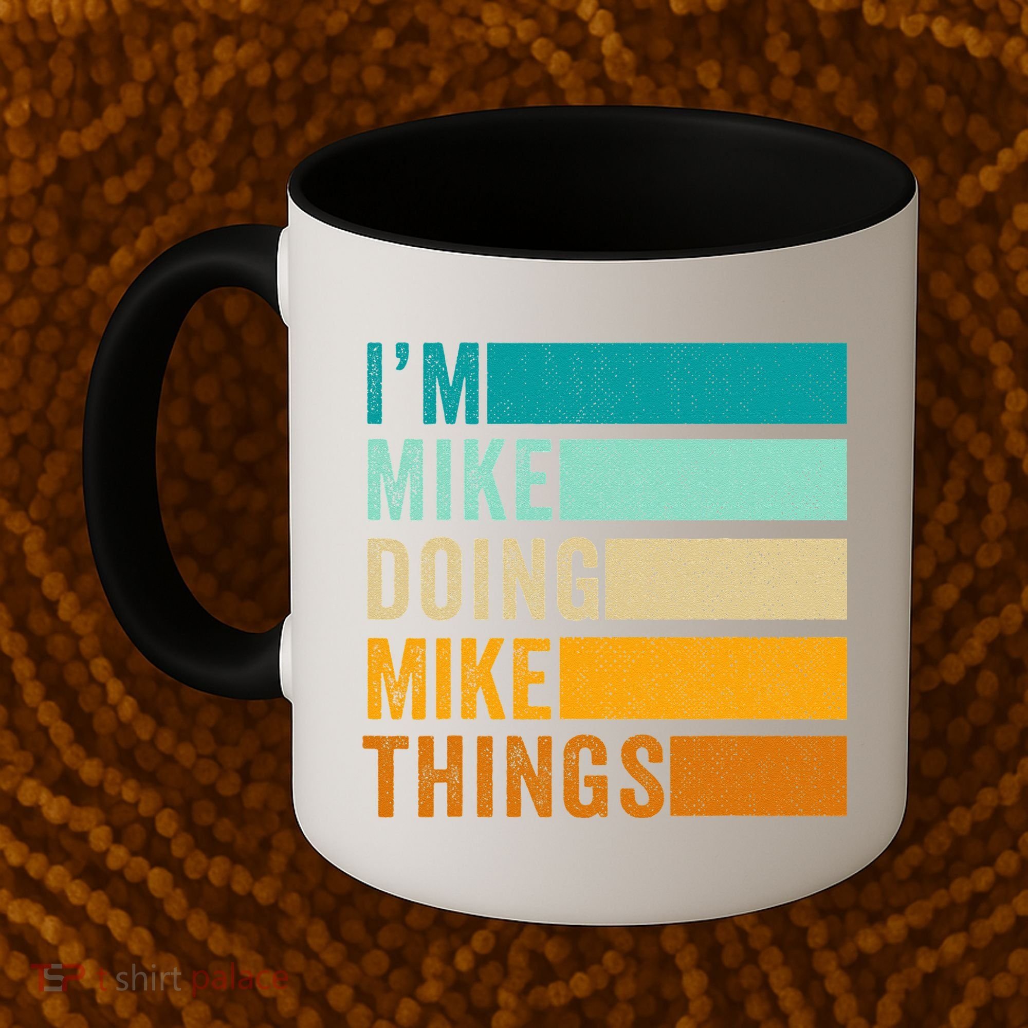 I'm Mike Doing Mike Things  Funny First Name Coffee Mug